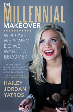 The Millennial Makeover - Yatros, Hailey Jordan