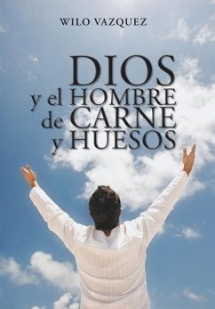 Dios y El Hombre de Carne y Huesos - Vazquez, Wilo