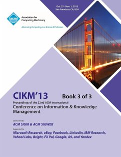 CIKM 13 Proceedings of the 22nd ACM International Conference on Information & Knowledge Management V3 - Cikm 13 Conference Committee