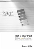 The 5 Year Plan