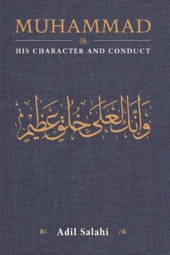 Muhammad: His Character and Conduct - Salahi, Adil