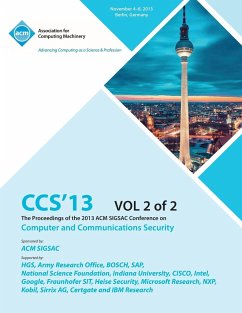 CCS 13 The Proceedings of the 2013 ACM SIGSAC Conference on Computer and Communications Security V2 - Ccs 13 Conference Committtee