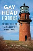 Gay Head Lighthouse:: The First Light on Martha's Vineyard