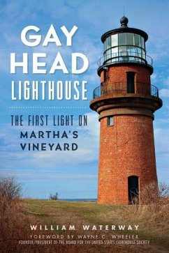 Gay Head Lighthouse:: The First Light on Martha's Vineyard - Waterway, William