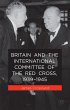 Britain and the International Committee of the Red Cross 1939-1945 by J. Crossland Hardcover | Indigo Chapters