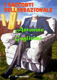 I racconti del'irrazionale - Guglielmi, Antonino