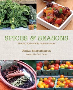 Spices & Seasons: Simple, Sustainable Indian Flavors - Bhattacharya, Rinku