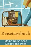 Reisetagebuch - Meine Reise nach Disneyland Paris Reisetagebuch - Meine Reise nach Disneyland Paris