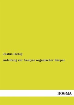 Anleitung zur Analyse organischer Körper - Liebig, Justus