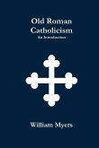 Old Roman Catholicism Old Roman Catholicism