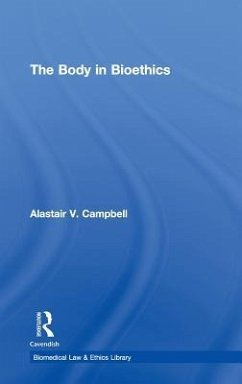 The Body in Bioethics - Campbell, Alastair V