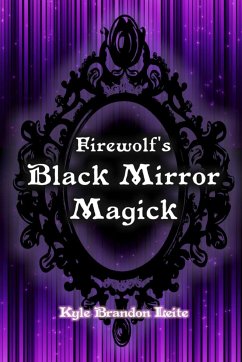 Firewolf's Black Mirror Magick - Leite, Kyle Brandon
