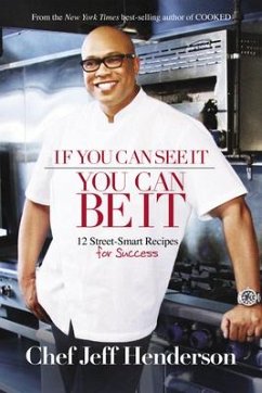 If You Can See It, You Can Be It: 12 Street-Smart Recipes for Success - Henderson, Jeff