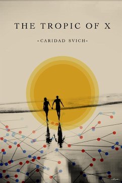 The Tropic of X - Svich, Caridad