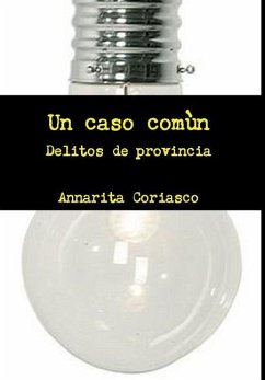 Un caso comùn - Delitos de provincia - Coriasco, Annarita