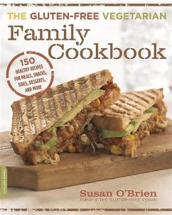 The Gluten-Free Vegetarian Family Cookbook - O'Brien, Susan
