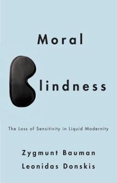 Moral Blindness - Bauman, Zygmunt; Donskis, Leonidas