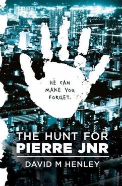 The Hunt for Pierre Jnr - Henley, David M.