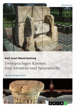 Zweisprachiges Kärnten. Eine Identitäts- und Spurensuche - Westritschnig, Karl Josef