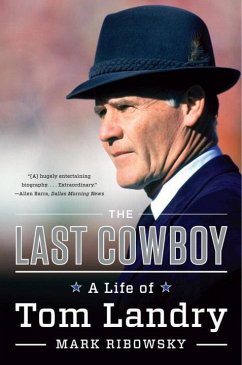 The Last Cowboy: A Life of Tom Landry - Ribowsky, Mark