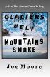 Glaciers Melt & Mountains Smoke - Bild 1