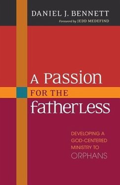 A Passion for the Fatherless - Bennett, Daniel