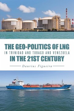 The Geo-Politics of Lng in Trinidad and Tobago and Venezuela in the 21st Century