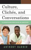 Culture, Clichés, and Conversations