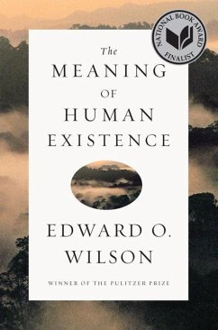 The Meaning of Human Existence - Wilson, Edward O. (Harvard University)