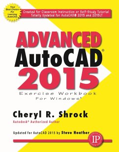 Advanced Autocad(r) 2015 Exercise Workbook - Shrock, Cheryl; Heather, Steve
