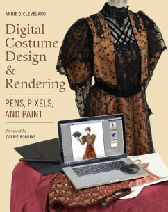 Digital Costume Design & Rendering: Pens, Pixels, and Paint - Cleveland, Annie O.