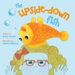 The Upside-Down Fish - Louise, Kate