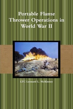 Portable Flame Thrower Operations in World War II - L. McKinney, LTC Leonard