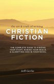 The Art & Craft Of Writing Christian Fiction The Art & Craft Of Writing Christian Fiction