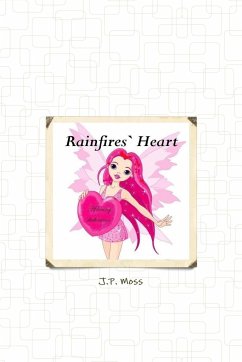 Rainfire`s Heart - Moss, J. P.