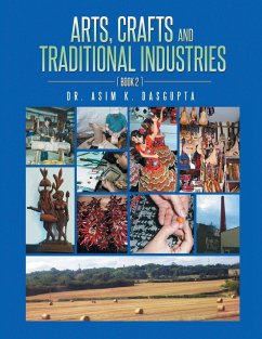 Arts, Crafts and Traditional Industries - Dasgupta, Asim K.; Dasgupta, Asim K.; Asim K. Dasgupta