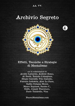 Archivio Segreto N. 4 - Effetti, Tecniche E Strategie Di Mentalismo - Vv, Aa