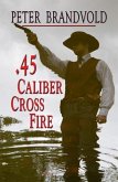 .45-Caliber Cross Fire