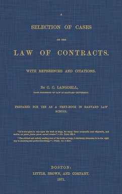 A Selection of Cases on the Law of Contracts with References and Citations - Langdell, C. C.