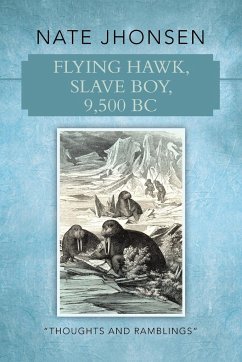 Flying Hawk, Slave Boy, 9,500 BC - Jhonsen, Nate