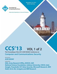 CCS 13 The Proceedings of the 2013 ACM SIGSAC Conference on Computer and Communications Security V1 - Ccs 13 Conference Committtee