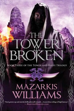 The Tower Broken: Book Three of the Tower and Knife Trilogy - Williams, Mazarkis