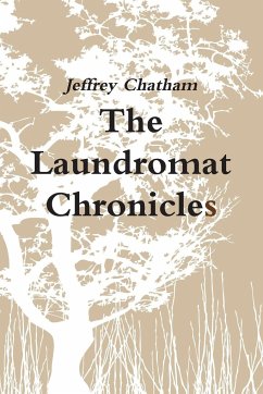 The Laundromat Chronicles - Chatham, Jeffrey