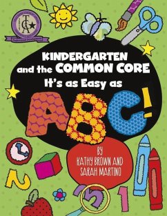 Kindergarten and the Common Core - Brown, Kathy; Martino, Sarah