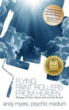 Flying Paint Rollers from Heaven: Hope, Humor, & Love from Beyond - Myers, Andy