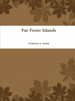 Far From Islands - Smith, Frederick A.