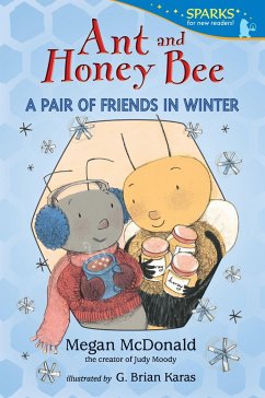 Ant and Honey Bee: A Pair of Friends in Winter - McDonald, Megan
