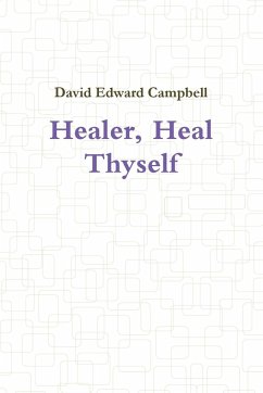 Healer, Heal Thyself - Campbell, David Edward