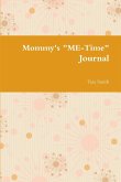 Mommy's &quote;ME-Time&quote; Journal
