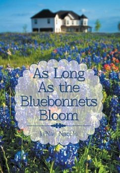 As Long as the Bluebonnets Bloom - Nacole, Ja'Nae